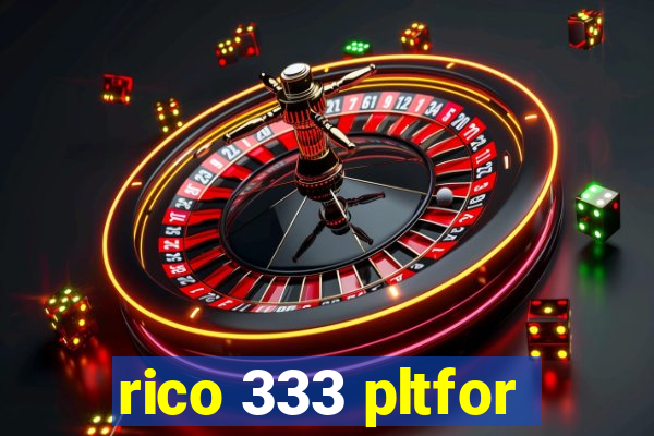 rico 333 pltfor